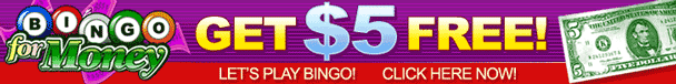 Get $5 free - Sign up now at Bingo for money.com