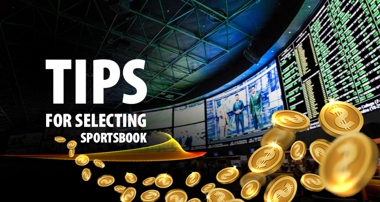 Tips for Selecting a Sportsbook