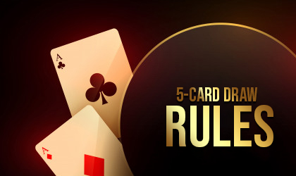 Five Card Draw Rules
